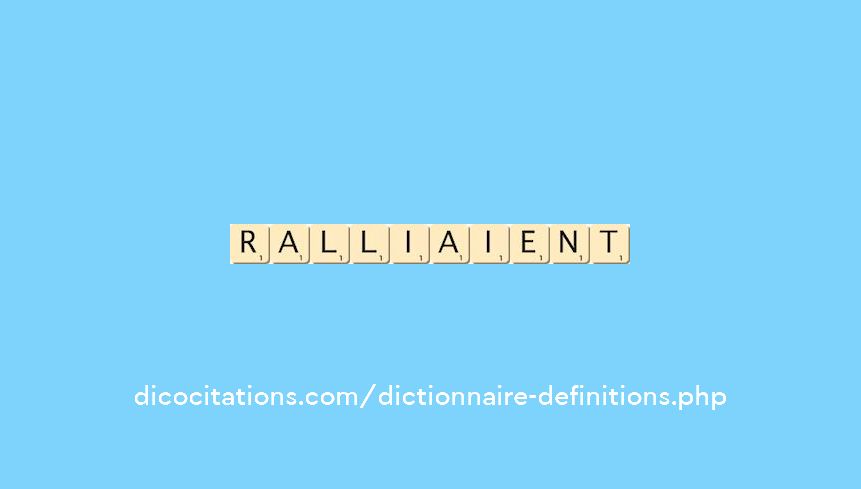 ralliaient ralliaient