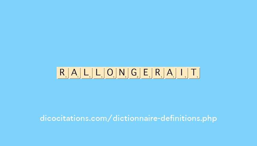 rallongerait rallongerait