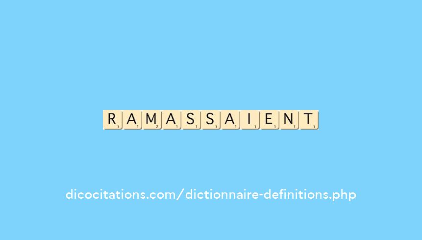 ramassaient