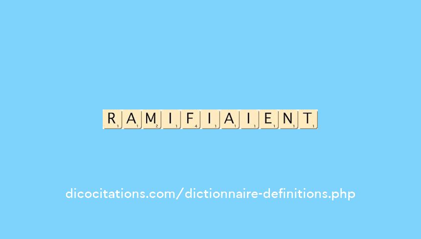 ramifiaient ramifiaient