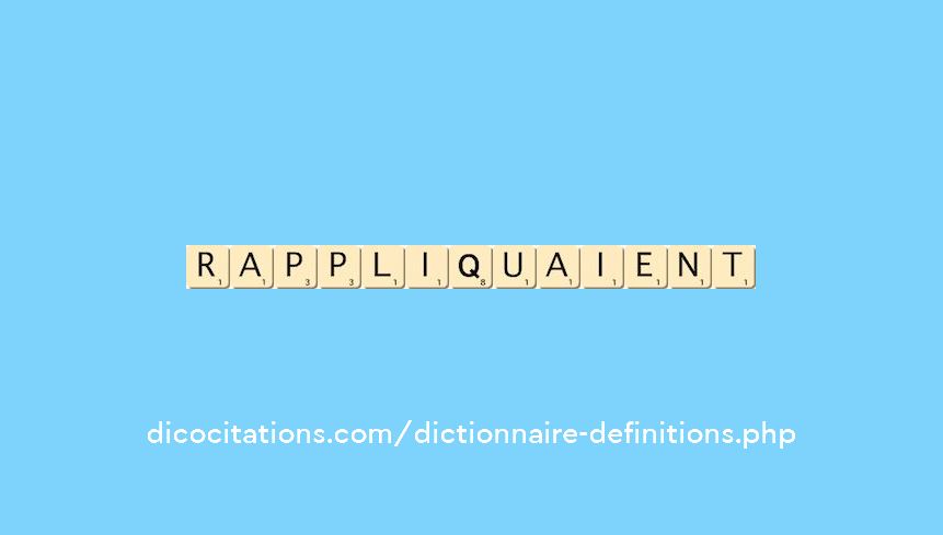 rappliquaient rappliquaient