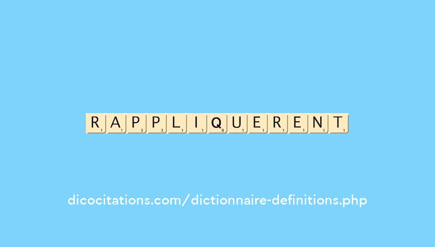 rappliquerent rappliquerent