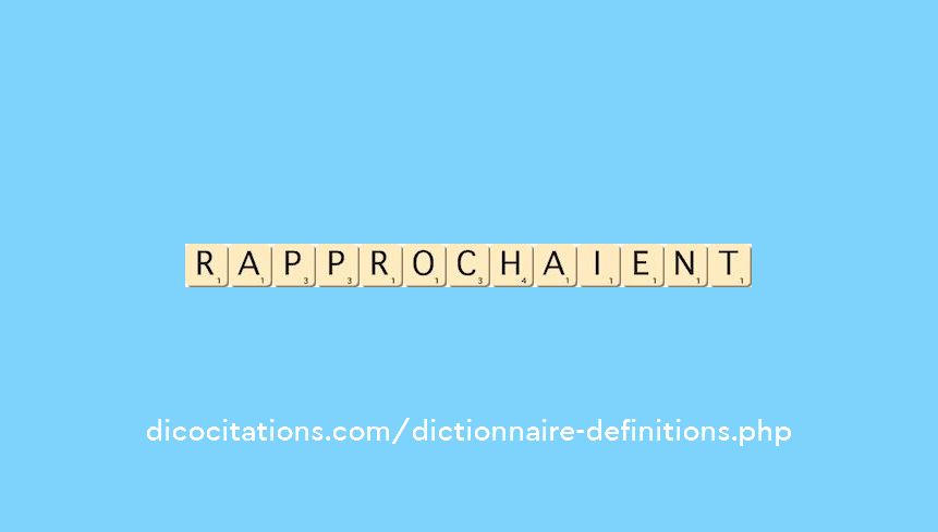 rapprochaient rapprochaient