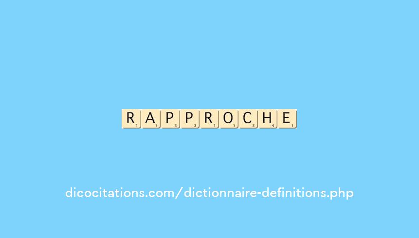 rapproche rapproche