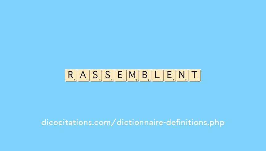 rassemblent rassemblent