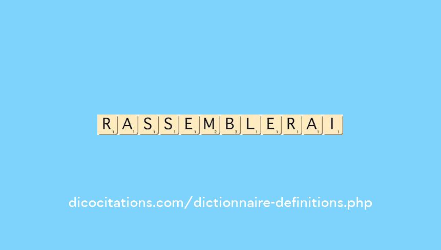 rassemblerai rassemblerai
