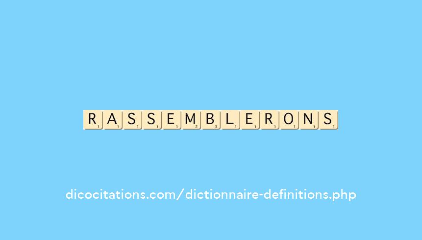 rassemblerons rassemblerons