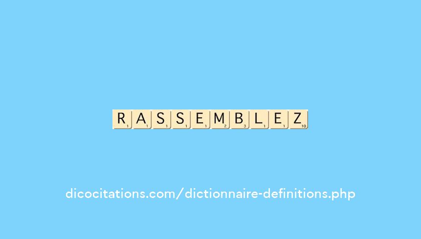 rassemblez rassemblez