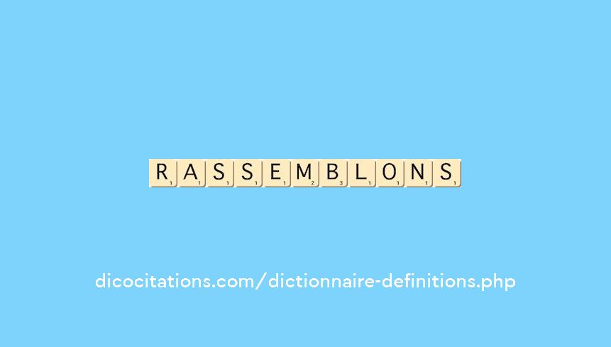 rassemblons rassemblons