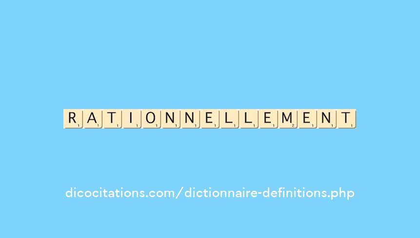rationnellement rationnellement
