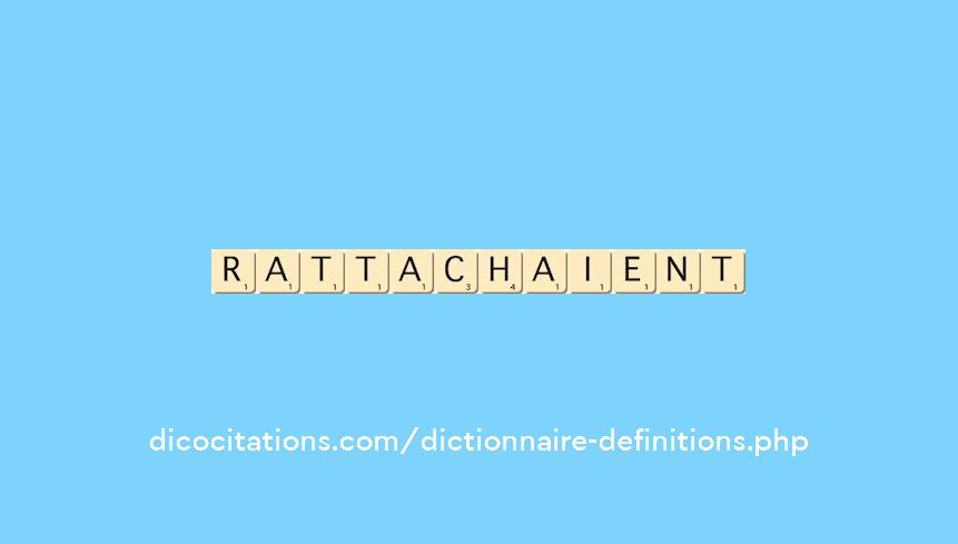 rattachaient