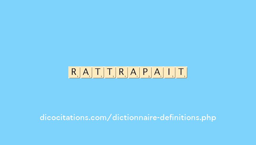 rattrapait rattrapait