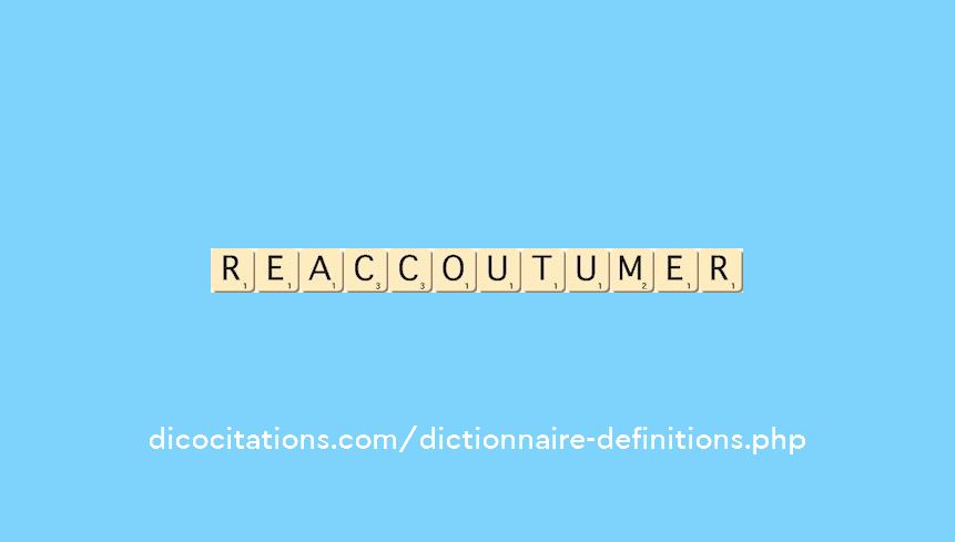 reaccoutumer