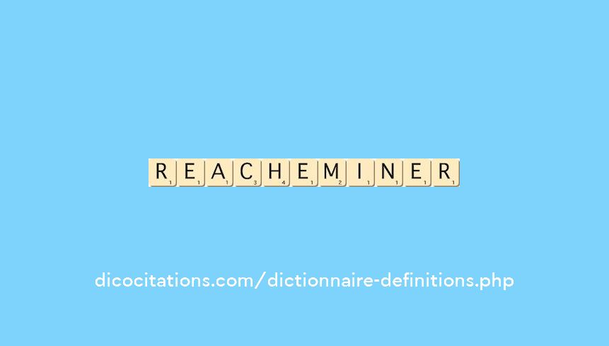 reacheminer