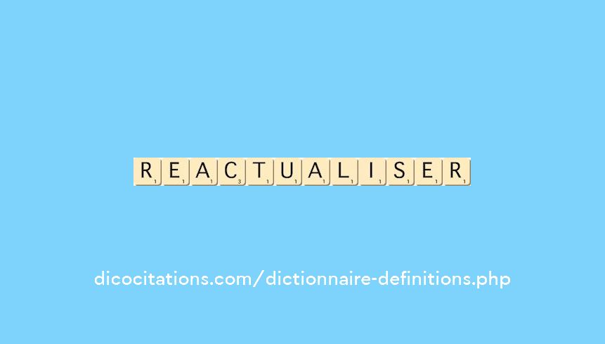 reactualiser reactualiser