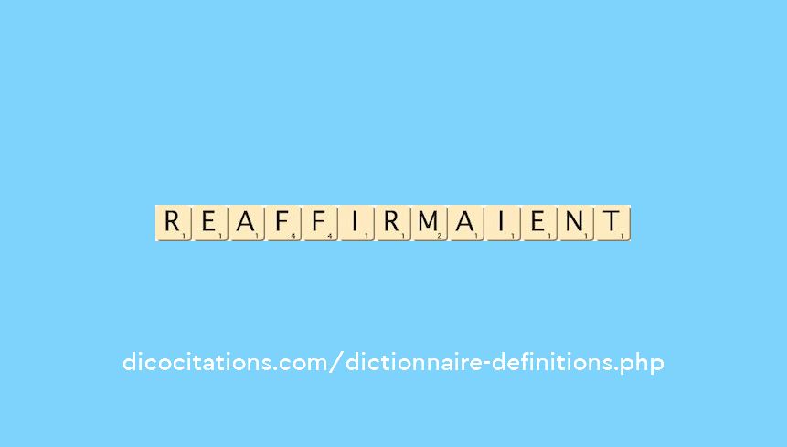reaffirmaient reaffirmaient