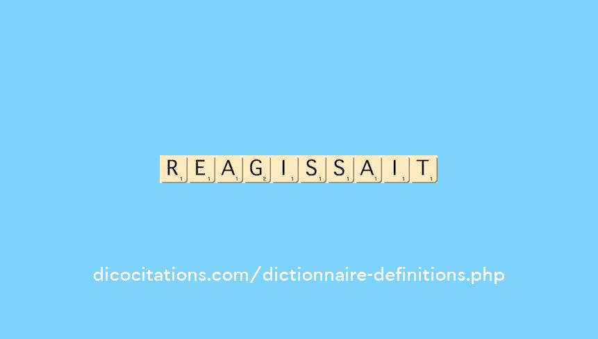 reagissait