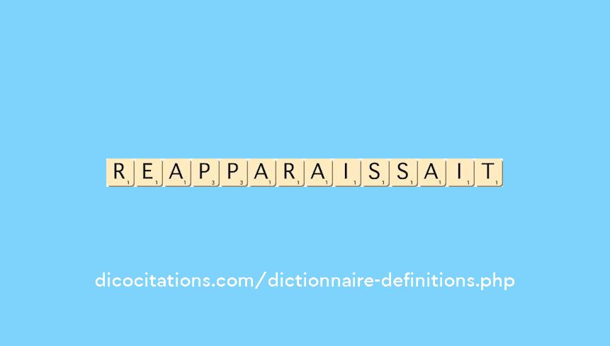 reapparaissait reapparaissait