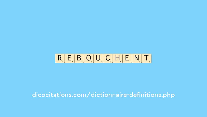 rebouchent