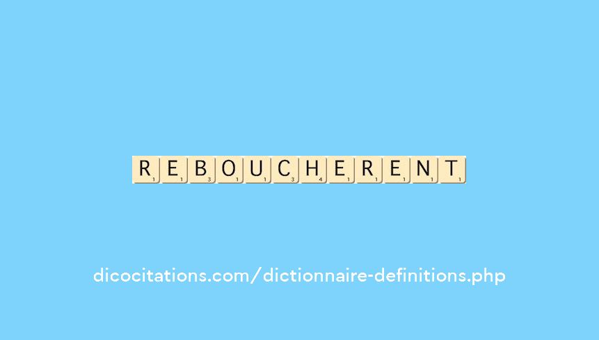 reboucherent reboucherent