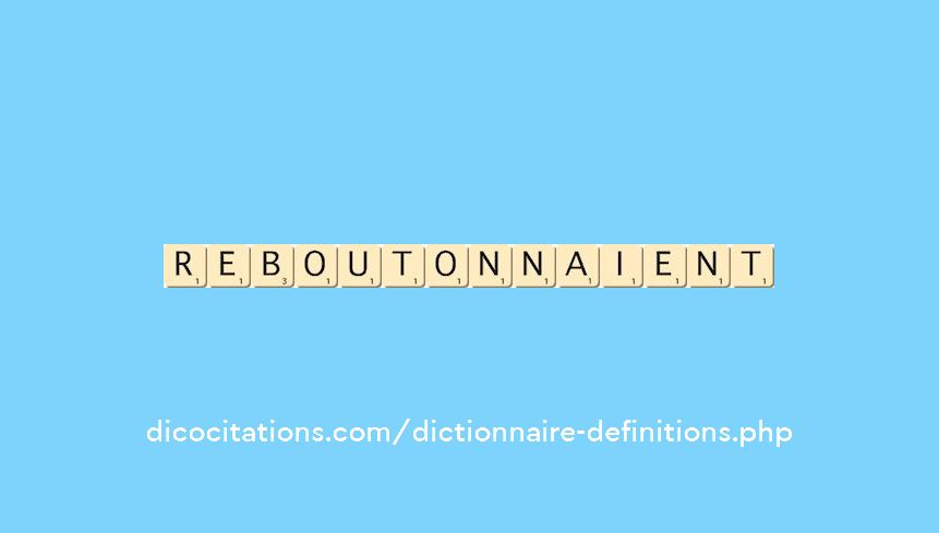 reboutonnaient