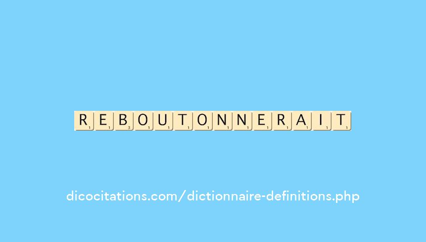 reboutonnerait reboutonnerait