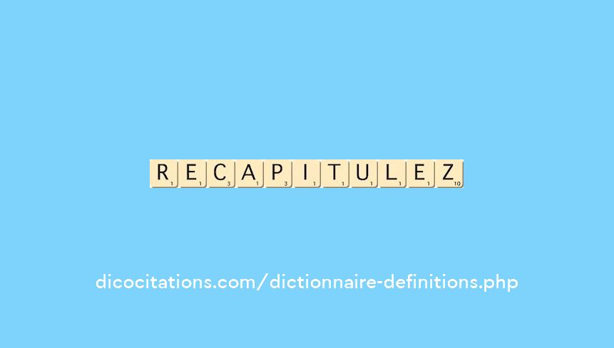recapitulez recapitulez