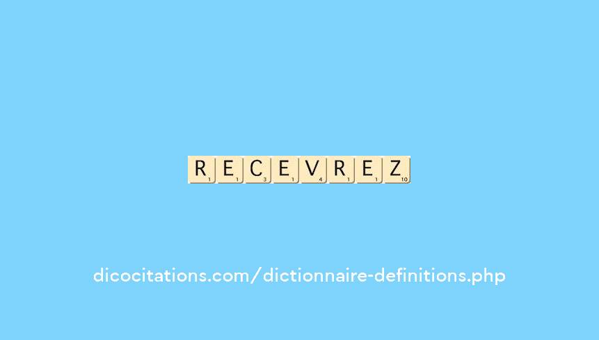 recevrez recevrez