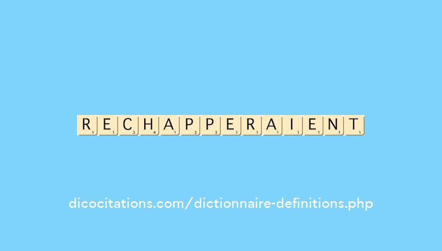 rechapperaient rechapperaient