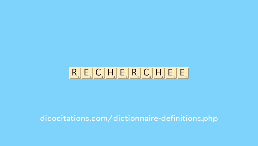 recherchee recherchee