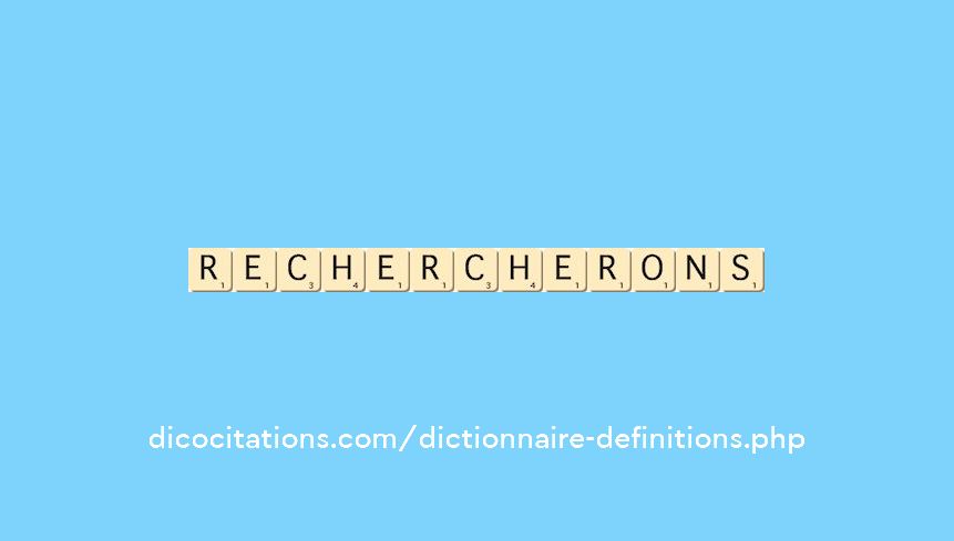 rechercherons rechercherons