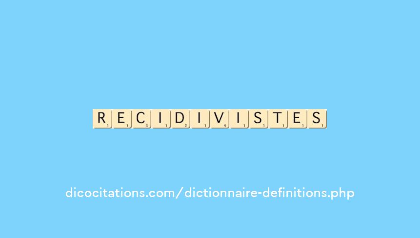 recidivistes