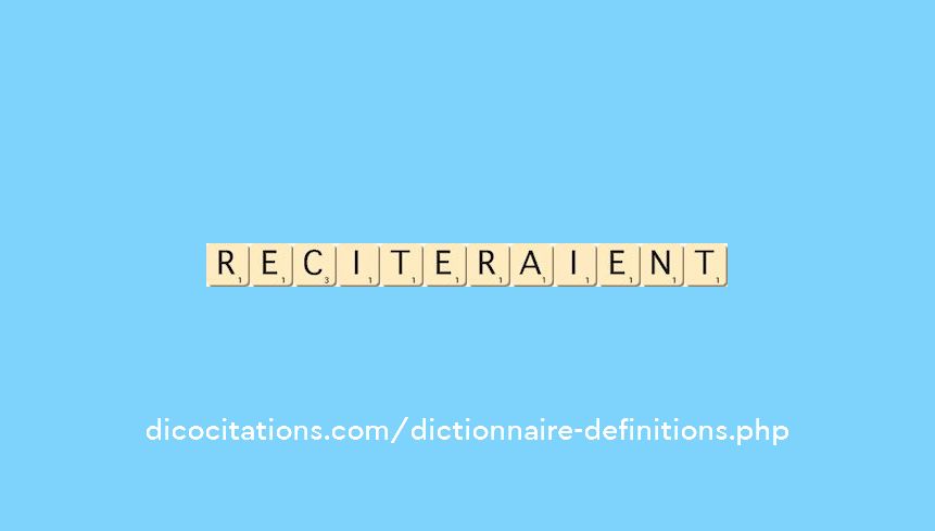 reciteraient