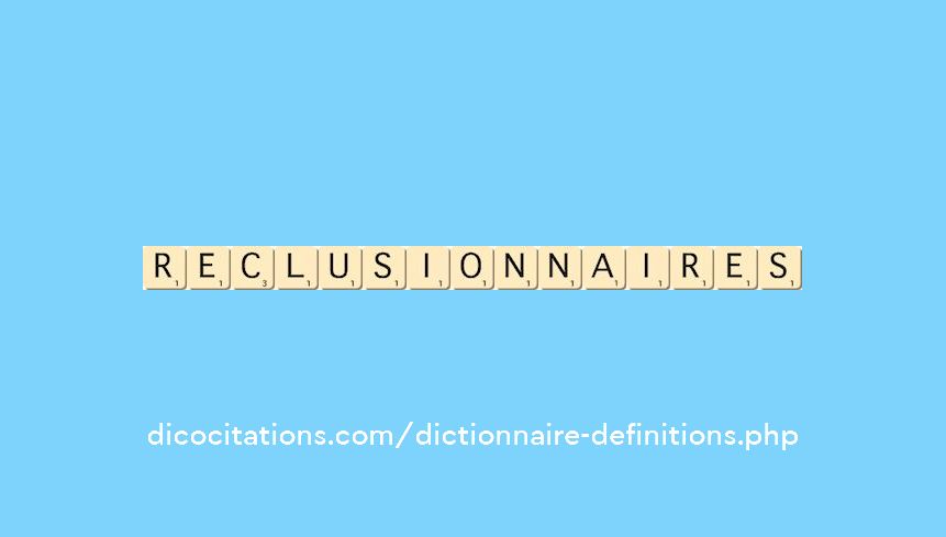reclusionnaires reclusionnaires