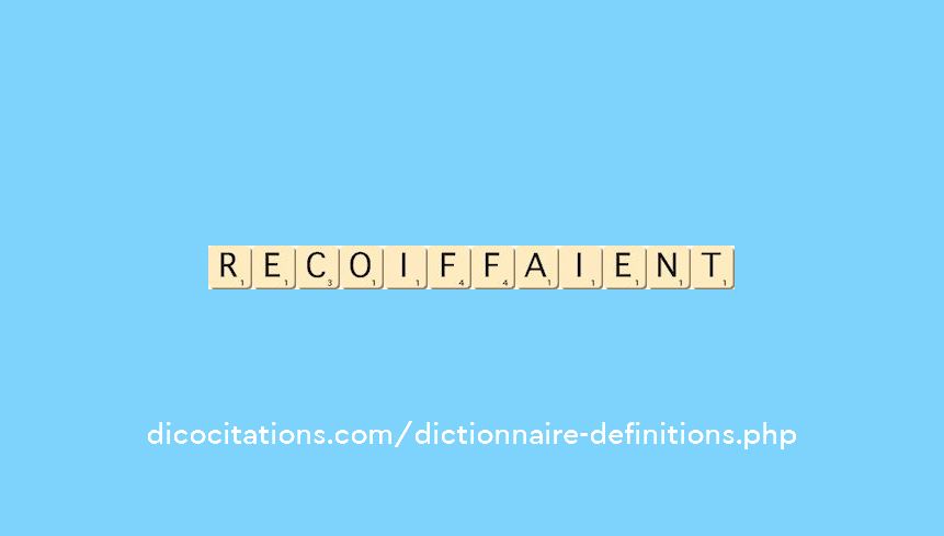 recoiffaient