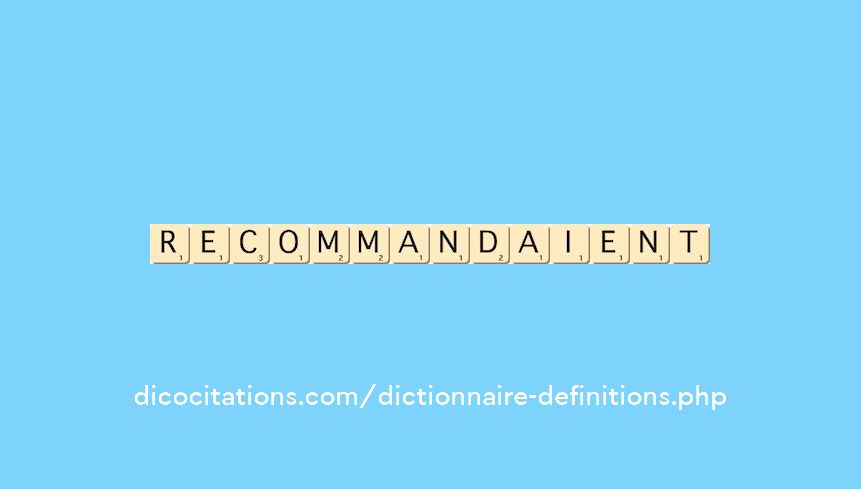 recommandaient recommandaient