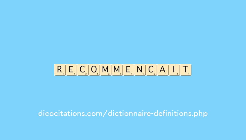 recommencait recommencait