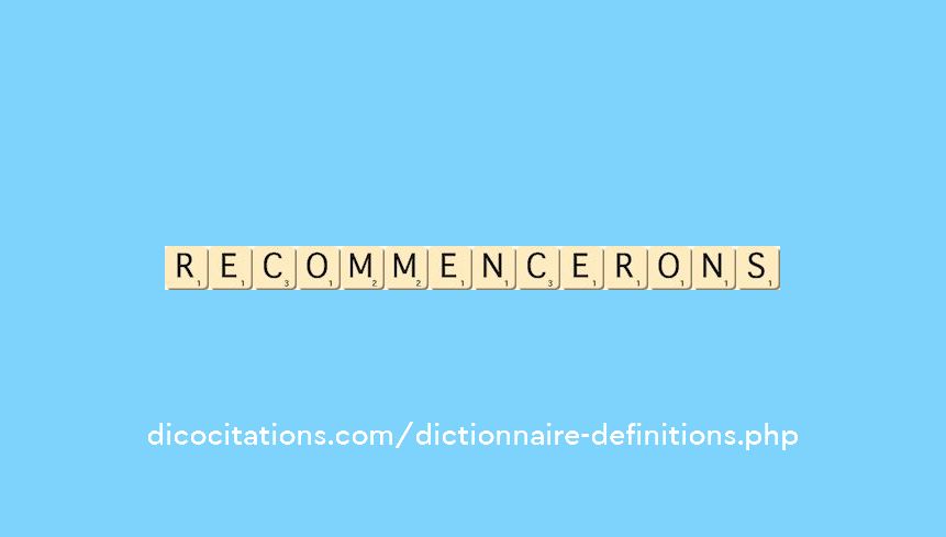 recommencerons recommencerons