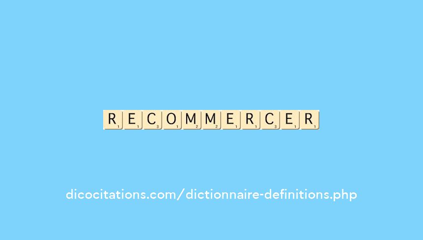 recommercer recommercer
