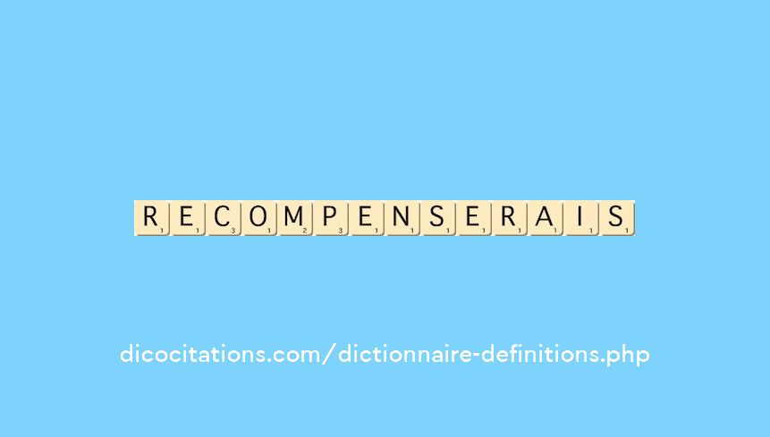 recompenserais recompenserais