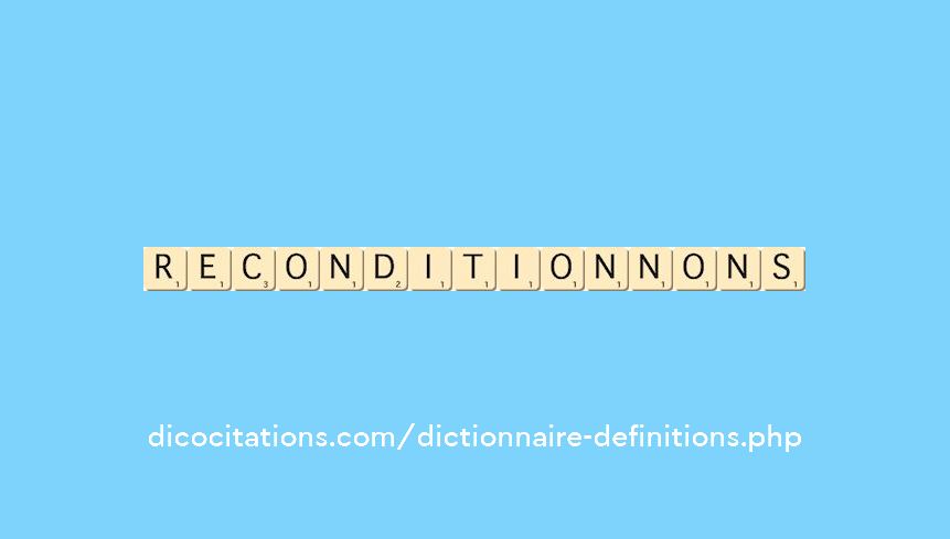 reconditionnons reconditionnons