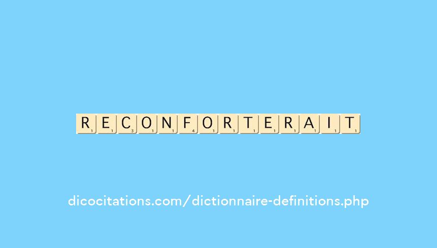 reconforterait
