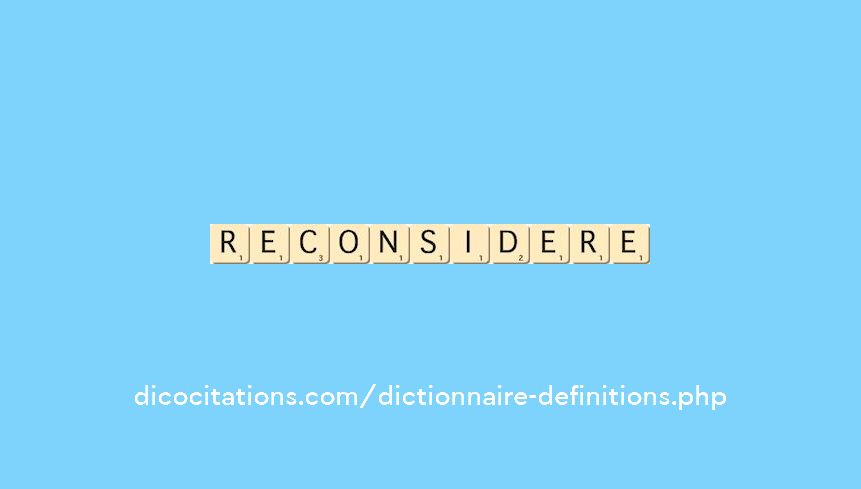 reconsidere