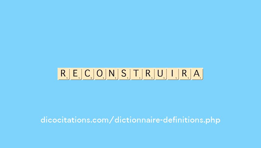 reconstruira reconstruira