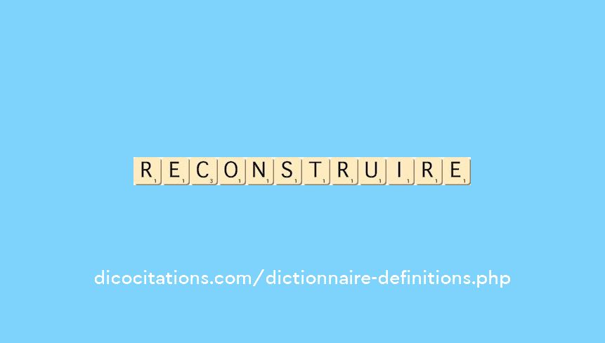 reconstruire