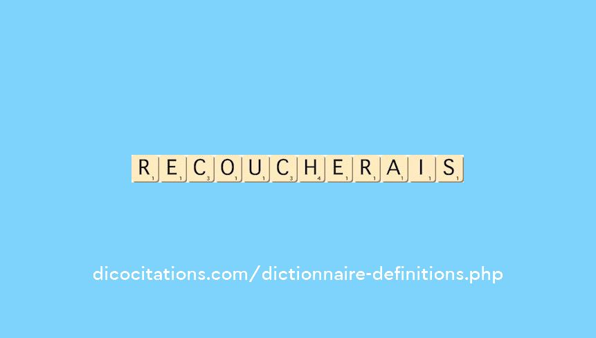 recoucherais recoucherais