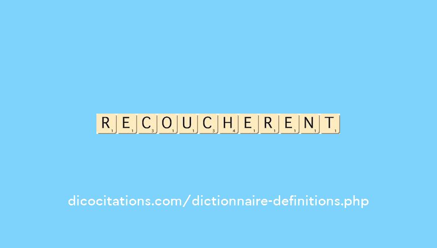 recoucherent recoucherent