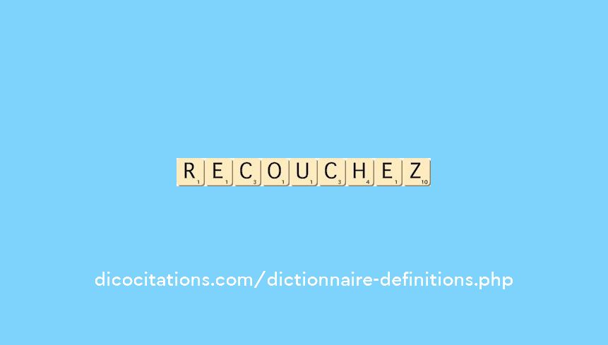 recouchez recouchez