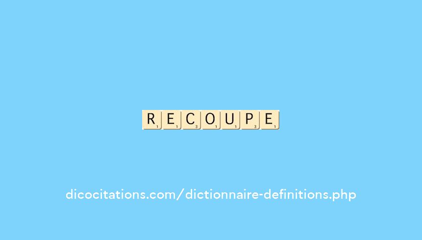 recoupe recoupe