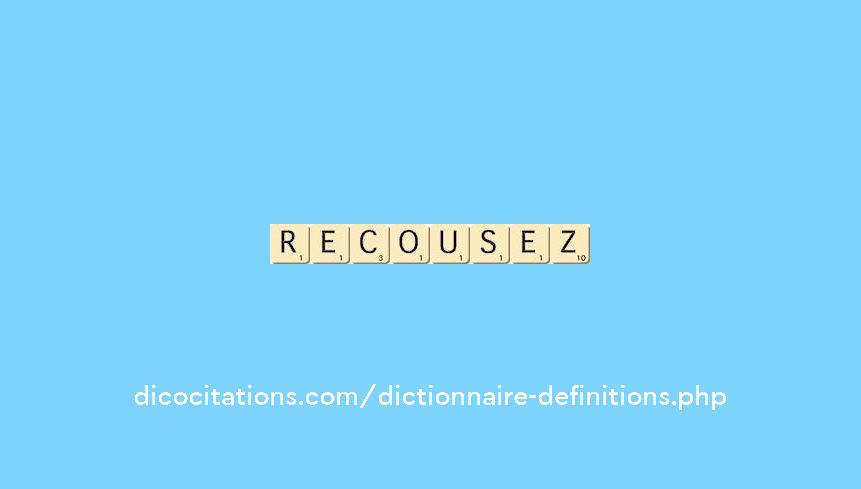 recousez recousez